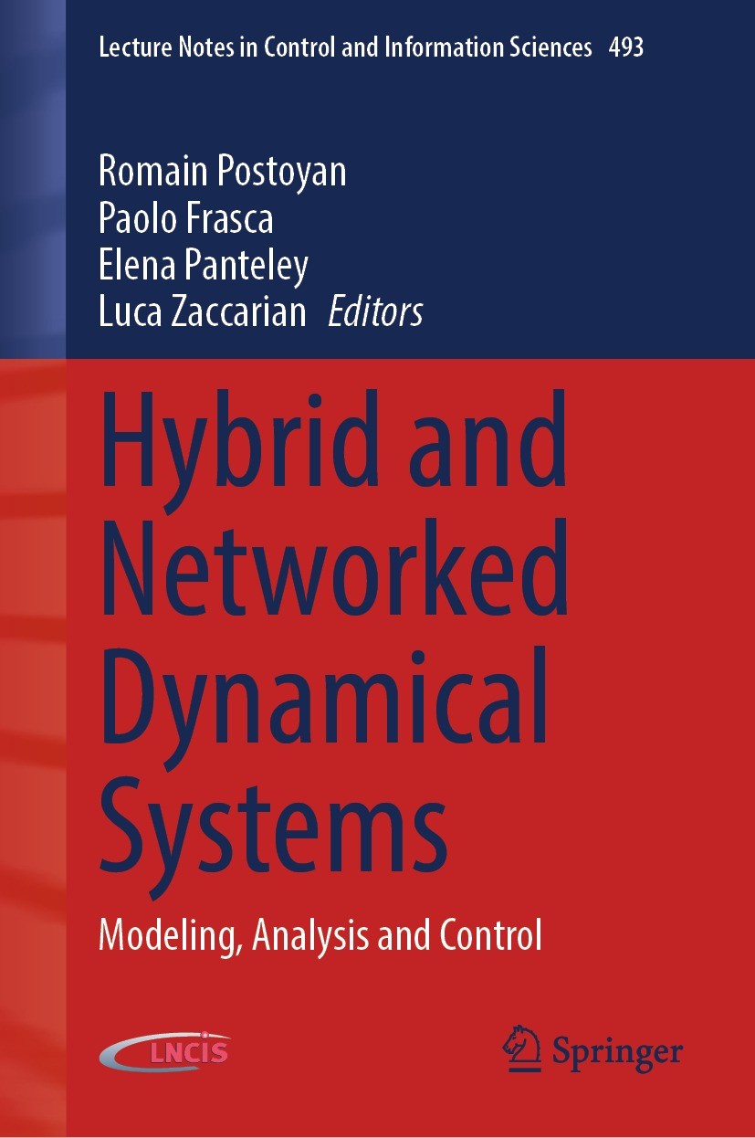 Titlebook: Hybrid and Networked Dynamical Systems; Modeling, Analysis a Romain Postoyan,Paolo Frasca,Luca Zaccarian Book 2024 The Editor(s) (if applic Titlebook: Hybrid and Networked Dynamical Systems; Modeling, Analysis a Romain Postoyan,Paolo Frasca,Luca Zaccarian Book 2024 The Editor(s) (if applic
