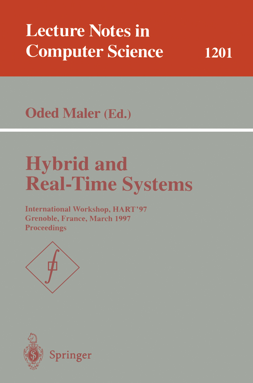 Titlebook: Hybrid and Real-Time Systems; International Worksh Oded Maler Conference proceedings 1997 Springer-Verlag Berlin Heidelberg 1997 Steuersyst Titlebook: Hybrid and Real-Time Systems; International Worksh Oded Maler Conference proceedings 1997 Springer-Verlag Berlin Heidelberg 1997 Steuersyst