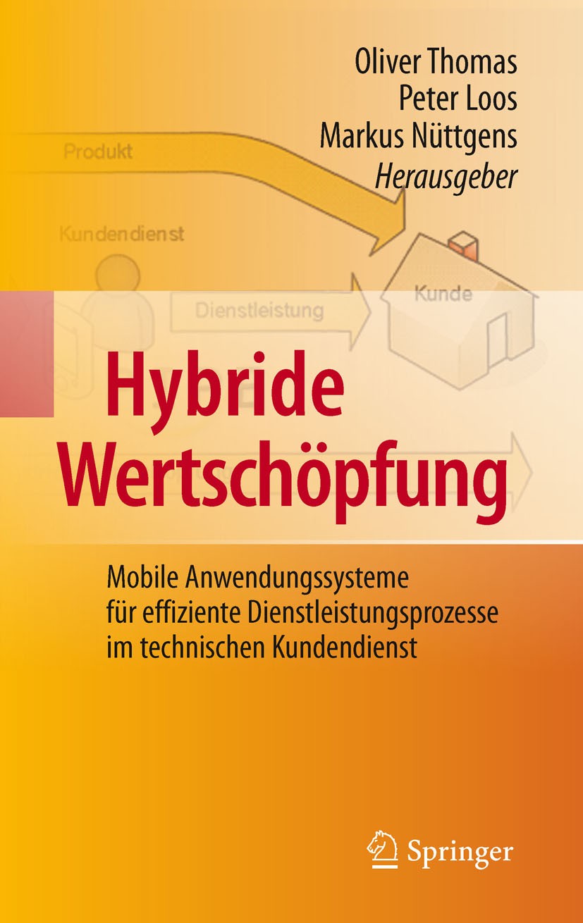 Titlebook: Hybride Wertschöpfung; Mobile Anwendungssys Oliver Thomas,Peter Loos,Markus Nüttgens Book 2010 Springer-Verlag Berlin Heidelberg 2010 Anwen Titlebook: Hybride Wertschöpfung; Mobile Anwendungssys Oliver Thomas,Peter Loos,Markus Nüttgens Book 2010 Springer-Verlag Berlin Heidelberg 2010 Anwen
