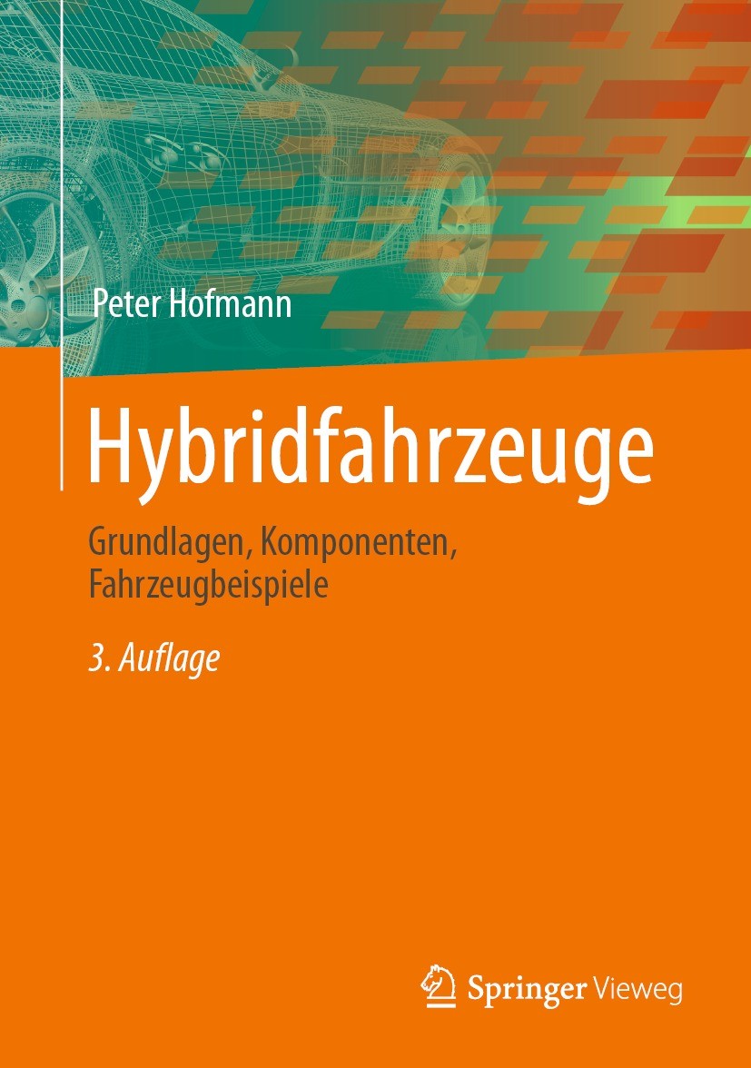 Titlebook: Hybridfahrzeuge; Grundlagen, Komponen Peter Hofmann Book 2023Latest edition Der/die Herausgeber bzw. der/die Autor(en), exklusiv lizenziert Titlebook: Hybridfahrzeuge; Grundlagen, Komponen Peter Hofmann Book 2023Latest edition Der/die Herausgeber bzw. der/die Autor(en), exklusiv lizenziert