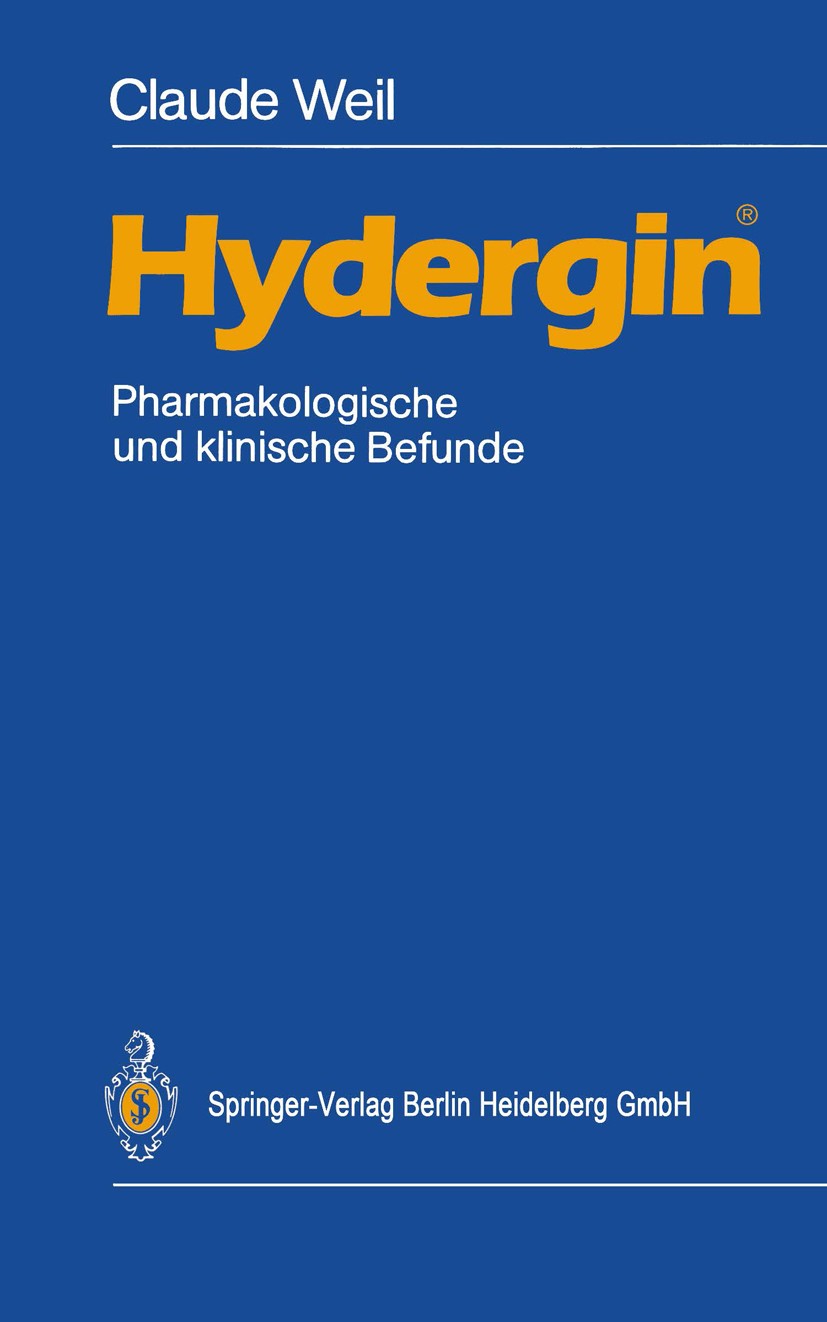 Titlebook: Hydergin®; Pharmakologische und Claude Weil Book 1989 Springer-Verlag Berlin Heidelberg 1989 Alkaloide.Befund.Befunde.Bindungen.Forschung.K Titlebook: Hydergin®; Pharmakologische und Claude Weil Book 1989 Springer-Verlag Berlin Heidelberg 1989 Alkaloide.Befund.Befunde.Bindungen.Forschung.K