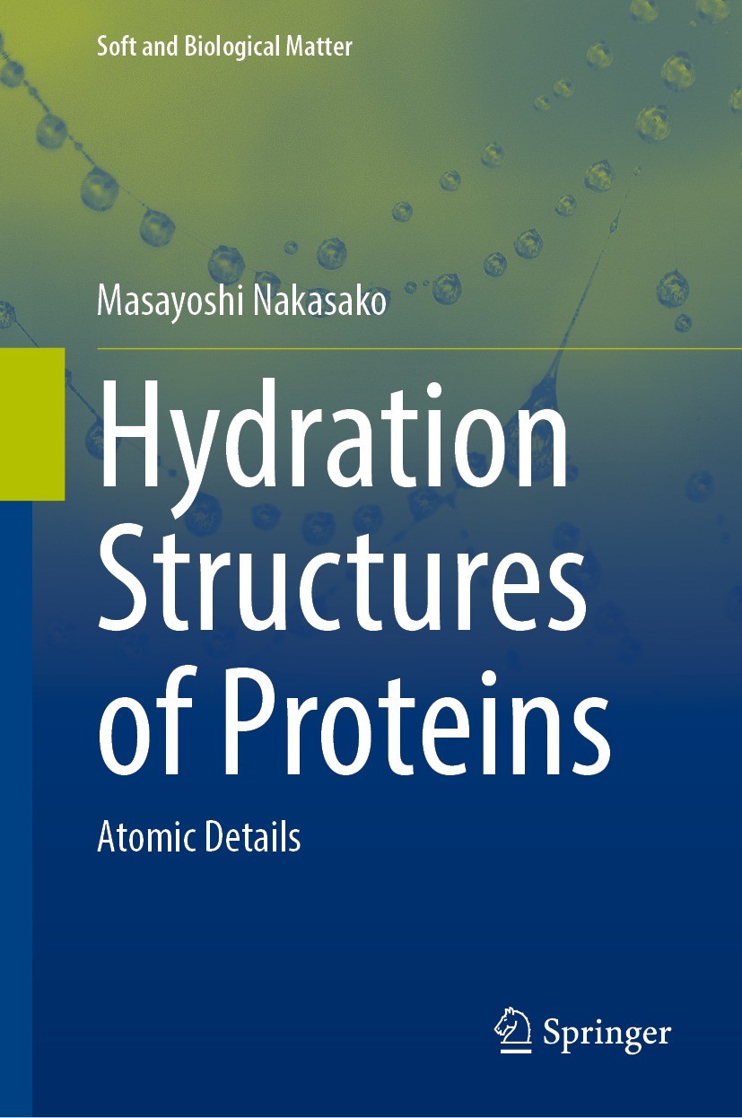 Titlebook: Hydration Structures of Proteins; Atomic Details Masayoshi Nakasako Book 2021 Springer Japan KK, part of Springer Nature 2021 Cryogenic X-r Titlebook: Hydration Structures of Proteins; Atomic Details Masayoshi Nakasako Book 2021 Springer Japan KK, part of Springer Nature 2021 Cryogenic X-r