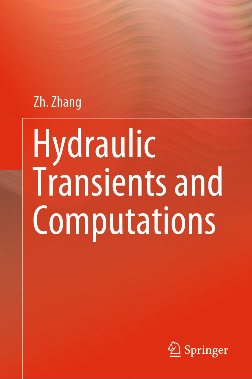 Titlebook: Hydraulic Transients and Computations; Zh. Zhang Book 2020 The Editor(s) (if applicable) and The Author(s), under exclusive license to Spr Titlebook: Hydraulic Transients and Computations; Zh. Zhang Book 2020 The Editor(s) (if applicable) and The Author(s), under exclusive license to Spr