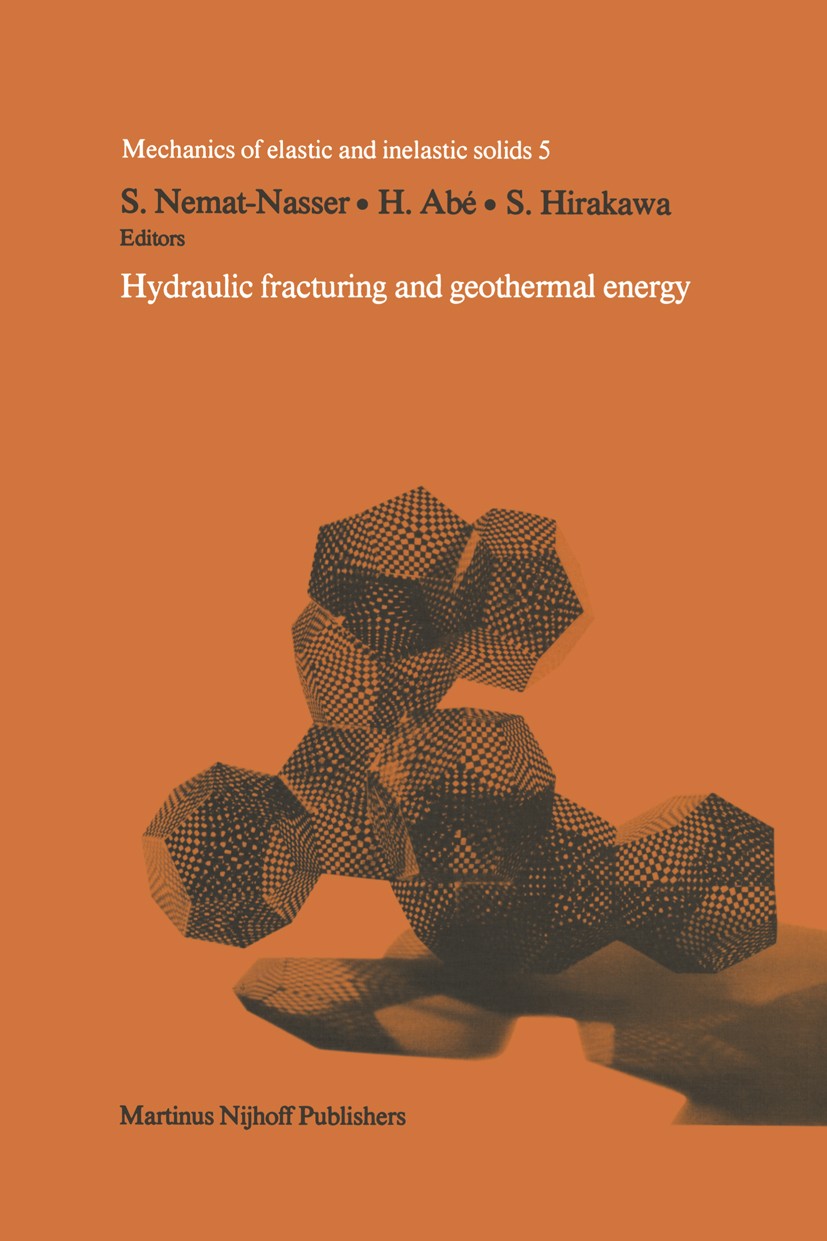 Titlebook: Hydraulic fracturing and geothermal energy; Proceedings of the F Siavouche Nemat-Nasser (Professor of Civil Enginee Conference proceedings Titlebook: Hydraulic fracturing and geothermal energy; Proceedings of the F Siavouche Nemat-Nasser (Professor of Civil Enginee Conference proceedings