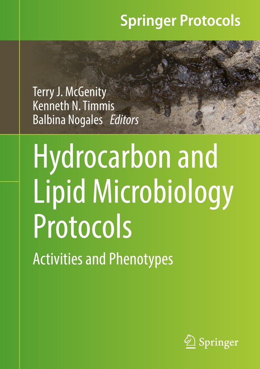 Titlebook: Hydrocarbon and Lipid Microbiology Protocols; Activities and Pheno Terry J. McGenity,Kenneth N. Timmis,Balbina Nogale Book 2017 Springer-Ve Titlebook: Hydrocarbon and Lipid Microbiology Protocols; Activities and Pheno Terry J. McGenity,Kenneth N. Timmis,Balbina Nogale Book 2017 Springer-Ve