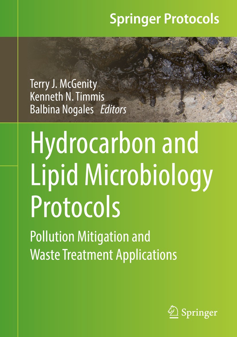Titlebook: Hydrocarbon and Lipid Microbiology Protocols; Pollution Mitigation Terry J. McGenity,Kenneth N. Timmis,Balbina Nogale Book 2017 Springer-Ve Titlebook: Hydrocarbon and Lipid Microbiology Protocols; Pollution Mitigation Terry J. McGenity,Kenneth N. Timmis,Balbina Nogale Book 2017 Springer-Ve