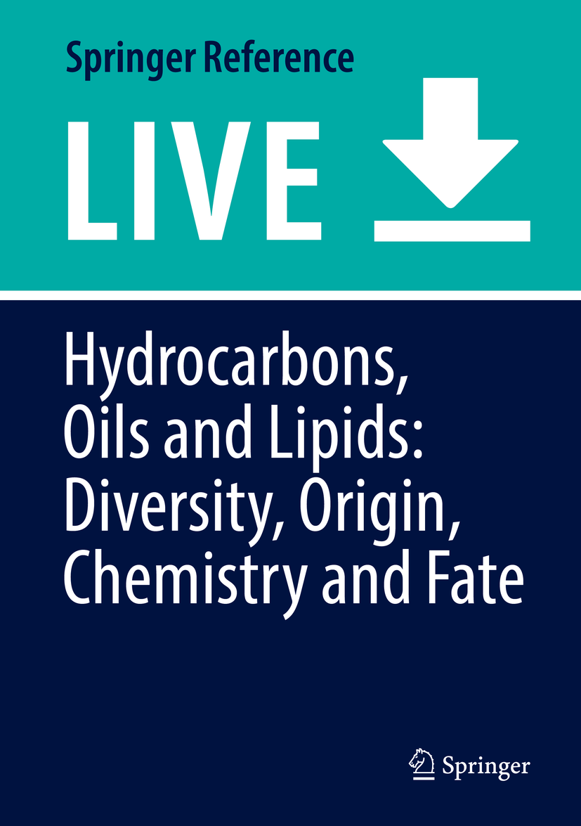 Titlebook: Hydrocarbons, Oils and Lipids: Diversity, Origin, Chemistry and Fate; Heinz Wilkes Living reference work 20200th edition hydrocarbons.lip Titlebook: Hydrocarbons, Oils and Lipids: Diversity, Origin, Chemistry and Fate; Heinz Wilkes Living reference work 20200th edition hydrocarbons.lip