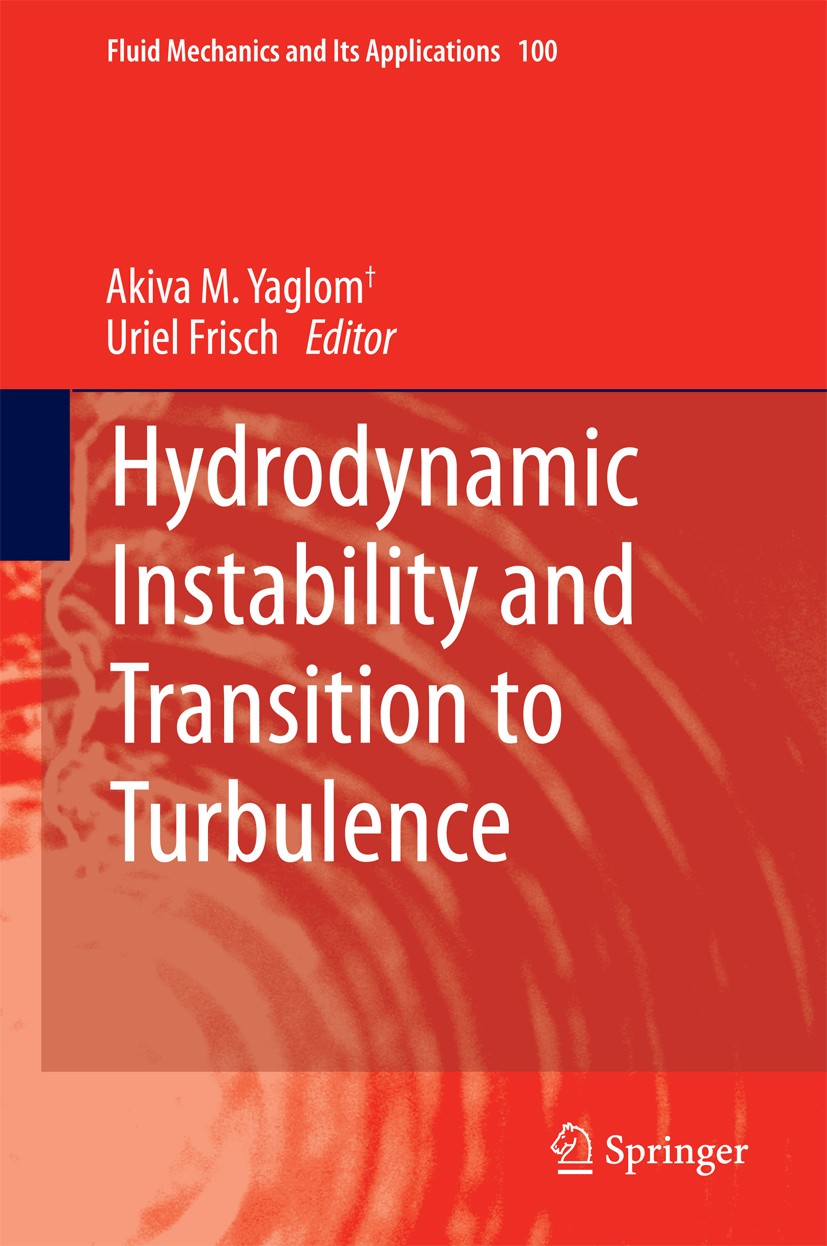 Titlebook: Hydrodynamic Instability and Transition to Turbulence; Akiva M. Yaglom,Uriel Frisch Book 2012 Springer Science+Business Media Dordrecht 20 Titlebook: Hydrodynamic Instability and Transition to Turbulence; Akiva M. Yaglom,Uriel Frisch Book 2012 Springer Science+Business Media Dordrecht 20