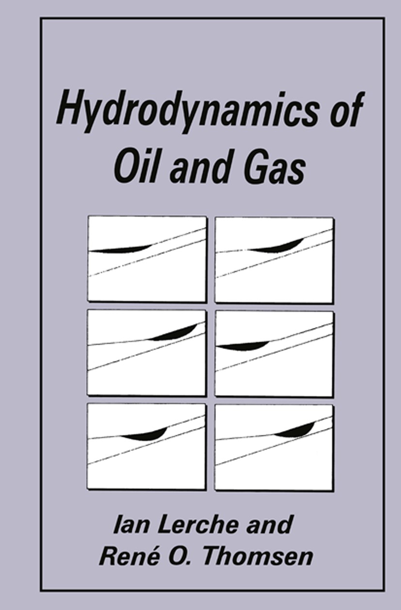 Titlebook: Hydrodynamics of Oil and Gas; Ian Lerche,René O. Thomsen Book 1994 Springer Science+Business Media New York 1994 Fresh water.development.g Titlebook: Hydrodynamics of Oil and Gas; Ian Lerche,René O. Thomsen Book 1994 Springer Science+Business Media New York 1994 Fresh water.development.g