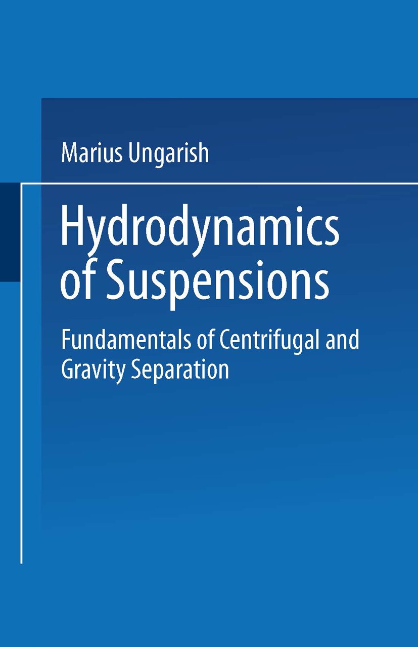 Titlebook: Hydrodynamics of Suspensions; Fundamentals of Cent Marius Ungarish Book 1993 Springer-Verlag Berlin Heidelberg 1993 Strömungsmechanik.Zweip Titlebook: Hydrodynamics of Suspensions; Fundamentals of Cent Marius Ungarish Book 1993 Springer-Verlag Berlin Heidelberg 1993 Strömungsmechanik.Zweip