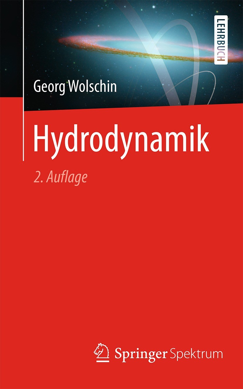 Titlebook: Hydrodynamik; Georg Wolschin Textbook 2021Latest edition Springer-Verlag GmbH Deutschland, ein Teil von Springer Nature 2021 Euler Gleichu Titlebook: Hydrodynamik; Georg Wolschin Textbook 2021Latest edition Springer-Verlag GmbH Deutschland, ein Teil von Springer Nature 2021 Euler Gleichu