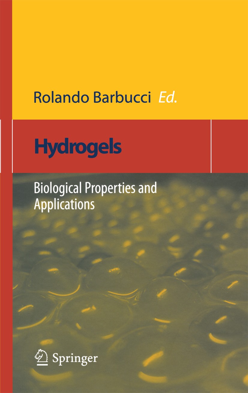 Titlebook: Hydrogels; Biological Propertie Rolando Barbucci Book 2009 Springer-Verlag Milan 2009 Polysaccharid.Polysaccharide.biochemistry.biomedical Titlebook: Hydrogels; Biological Propertie Rolando Barbucci Book 2009 Springer-Verlag Milan 2009 Polysaccharid.Polysaccharide.biochemistry.biomedical