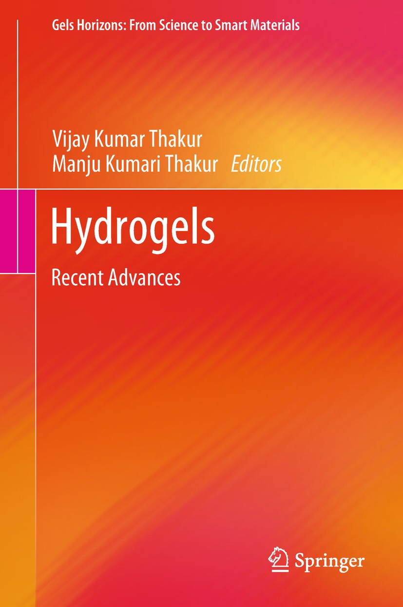 Titlebook: Hydrogels; Recent Advances Vijay Kumar Thakur,Manju Kumari Thakur Book 2018 Springer Nature Singapore Pte Ltd. 2018 Hydrogels.superabsorben Titlebook: Hydrogels; Recent Advances Vijay Kumar Thakur,Manju Kumari Thakur Book 2018 Springer Nature Singapore Pte Ltd. 2018 Hydrogels.superabsorben