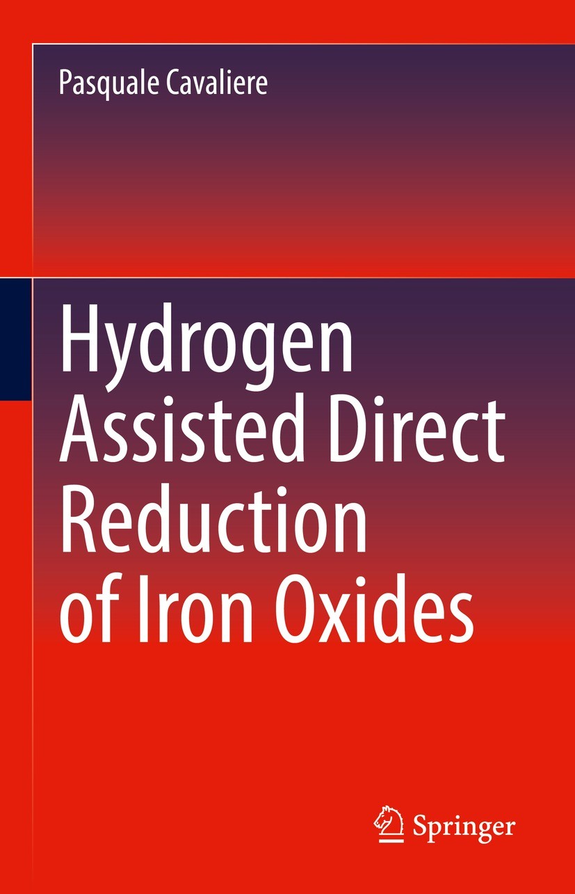 Titlebook: Hydrogen Assisted Direct Reduction of Iron Oxides; Pasquale Cavaliere Book 2022 The Editor(s) (if applicable) and The Author(s), under exc Titlebook: Hydrogen Assisted Direct Reduction of Iron Oxides; Pasquale Cavaliere Book 2022 The Editor(s) (if applicable) and The Author(s), under exc
