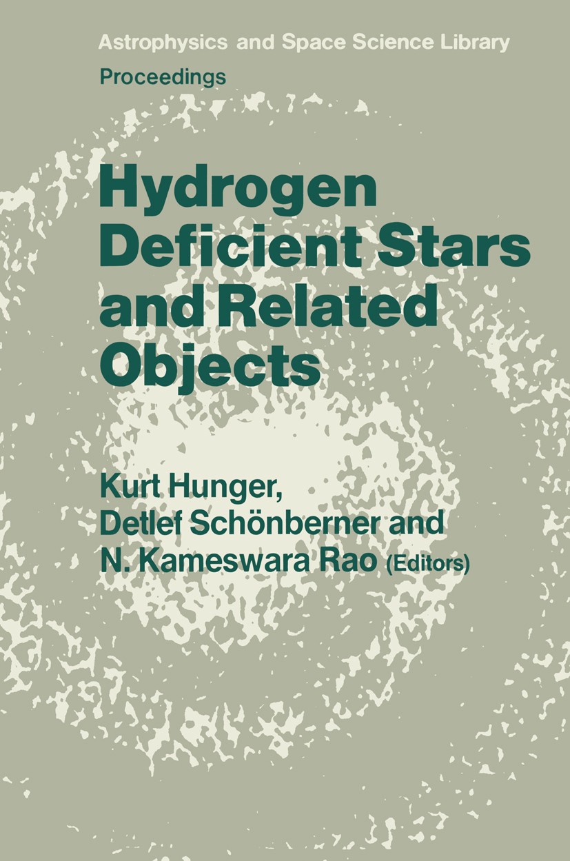 Titlebook: Hydrogen Deficient Stars and Related Objects; Proceeding of the 87 Kurt Hunger,Detlef Schönberner,N. Kameswara Rao Conference proceedings 1 Titlebook: Hydrogen Deficient Stars and Related Objects; Proceeding of the 87 Kurt Hunger,Detlef Schönberner,N. Kameswara Rao Conference proceedings 1