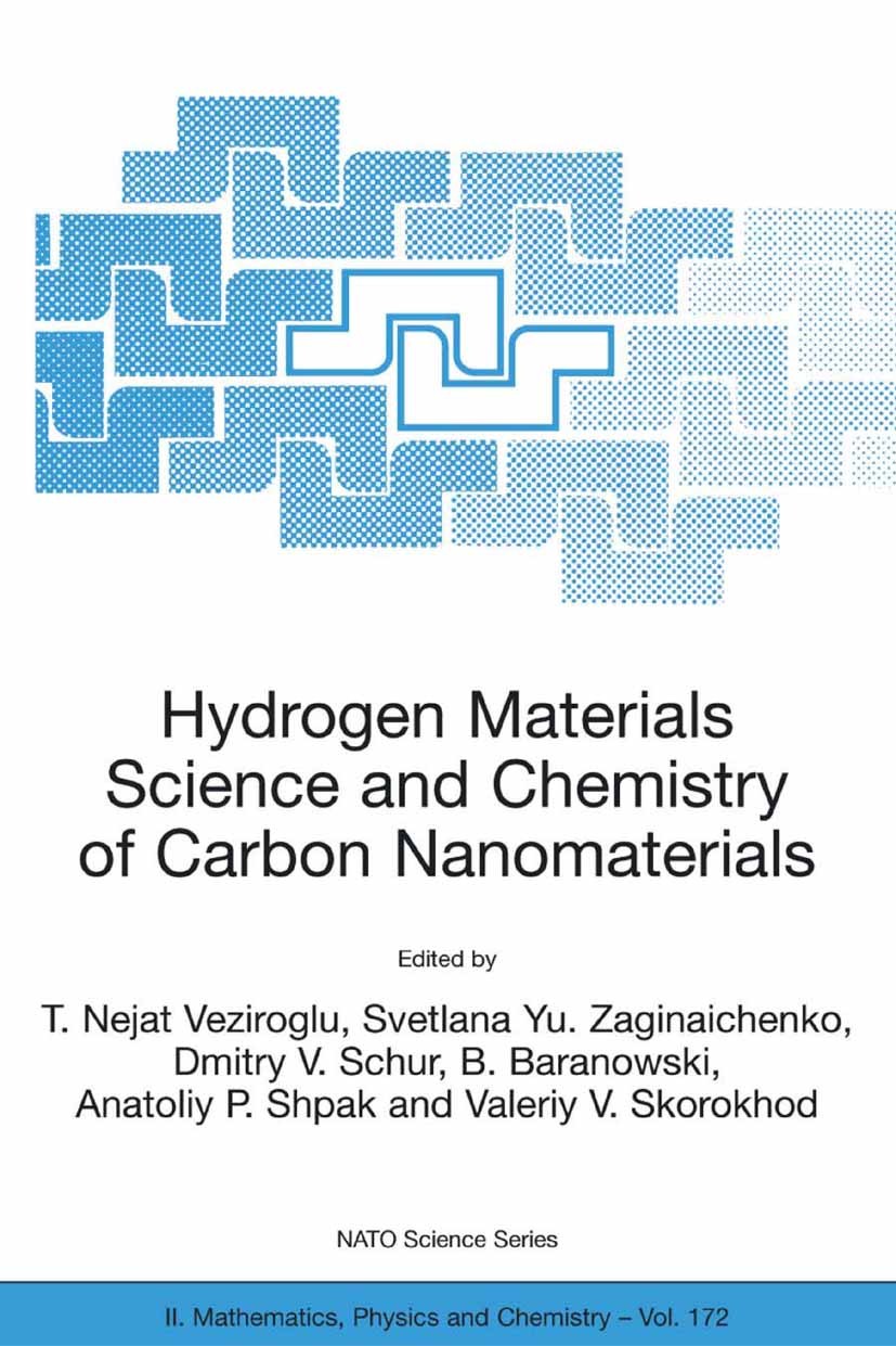 Titlebook: Hydrogen Materials Science and Chemistry of Carbon Nanomaterials; Proceedings of the N T. Nejat Veziroglu,Svetlana Zaginaichenko,Valeriy C Titlebook: Hydrogen Materials Science and Chemistry of Carbon Nanomaterials; Proceedings of the N T. Nejat Veziroglu,Svetlana Zaginaichenko,Valeriy C