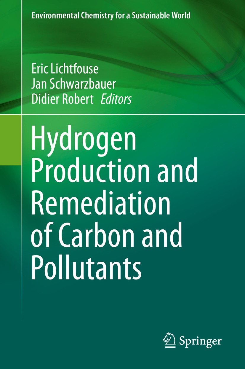Titlebook: Hydrogen Production and Remediation of Carbon and Pollutants; Eric Lichtfouse,Jan Schwarzbauer,Didier Robert Book 2015 Springer Internatio Titlebook: Hydrogen Production and Remediation of Carbon and Pollutants; Eric Lichtfouse,Jan Schwarzbauer,Didier Robert Book 2015 Springer Internatio