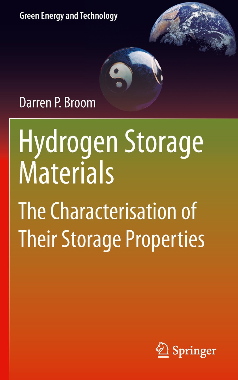 Titlebook: Hydrogen Storage Materials; The Characterisation Darren P. Broom Book 2011 Springer-Verlag London Limited 2011 Gas Sorption Measurement.Hyd Titlebook: Hydrogen Storage Materials; The Characterisation Darren P. Broom Book 2011 Springer-Verlag London Limited 2011 Gas Sorption Measurement.Hyd