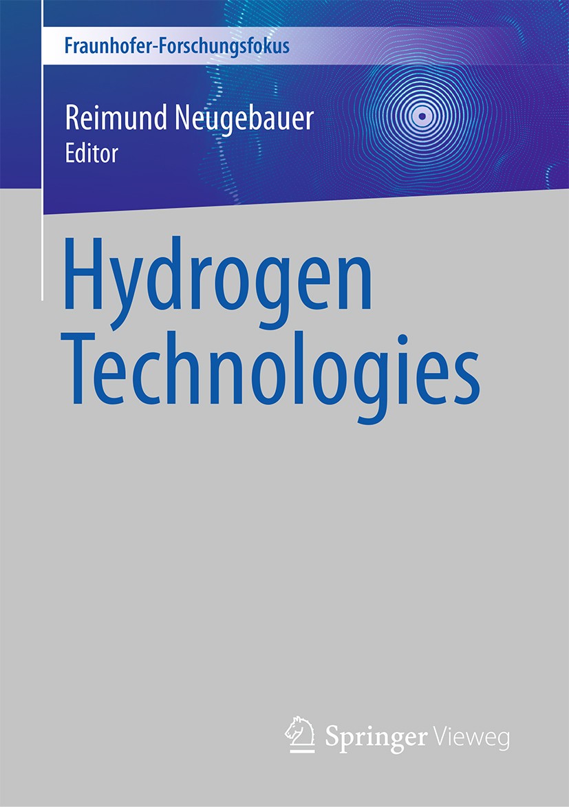 Titlebook: Hydrogen Technologies; Reimund Neugebauer Book 2023 Springer Nature Switzerland AG 2023 Renewable energies.Energy storage.Industrial produ Titlebook: Hydrogen Technologies; Reimund Neugebauer Book 2023 Springer Nature Switzerland AG 2023 Renewable energies.Energy storage.Industrial produ