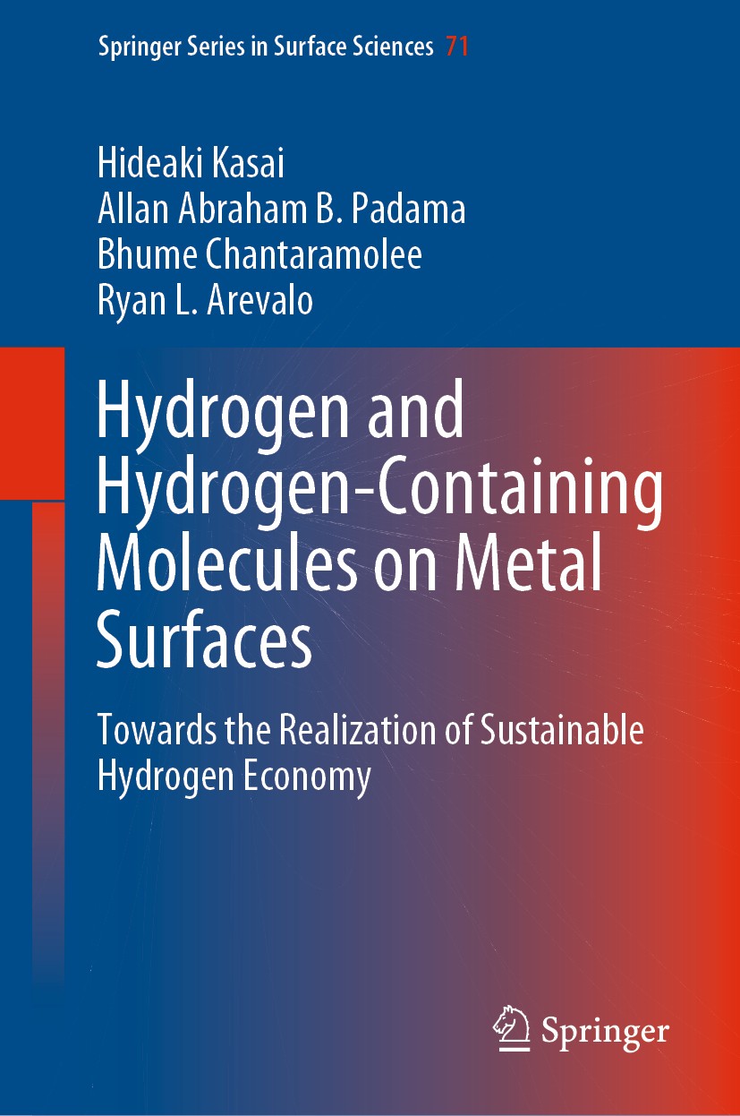Titlebook: Hydrogen and Hydrogen-Containing Molecules on Metal Surfaces; Towards the Realizat Hideaki Kasai,Allan Abraham B. Padama,Ryan L. Arev Book Titlebook: Hydrogen and Hydrogen-Containing Molecules on Metal Surfaces; Towards the Realizat Hideaki Kasai,Allan Abraham B. Padama,Ryan L. Arev Book