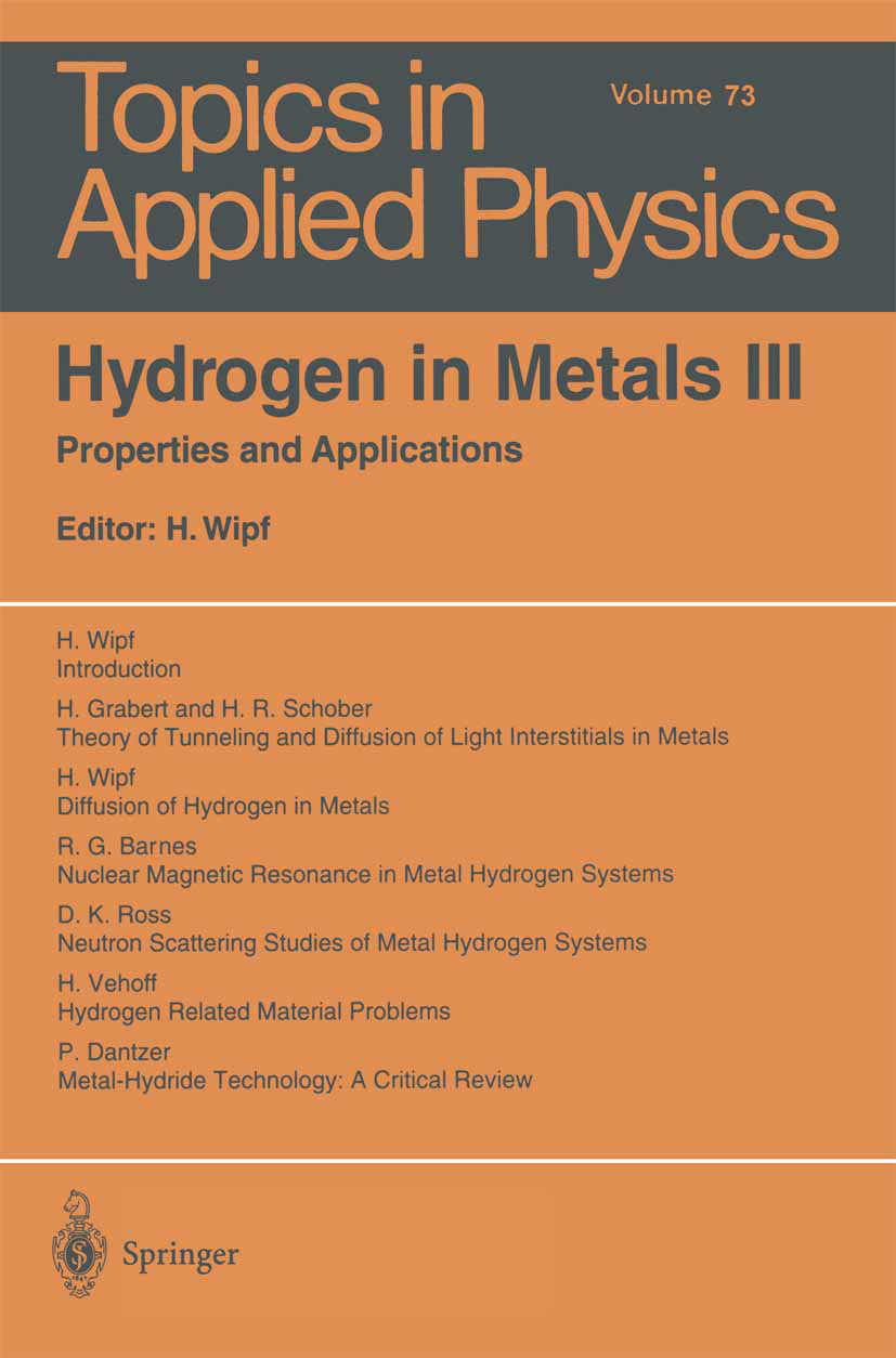 Titlebook: Hydrogen in Metals III; Properties and Appli Helmut Wipf Book 1997 Springer-Verlag Berlin Heidelberg 1997 lattice dynamics and crystal stat Titlebook: Hydrogen in Metals III; Properties and Appli Helmut Wipf Book 1997 Springer-Verlag Berlin Heidelberg 1997 lattice dynamics and crystal stat