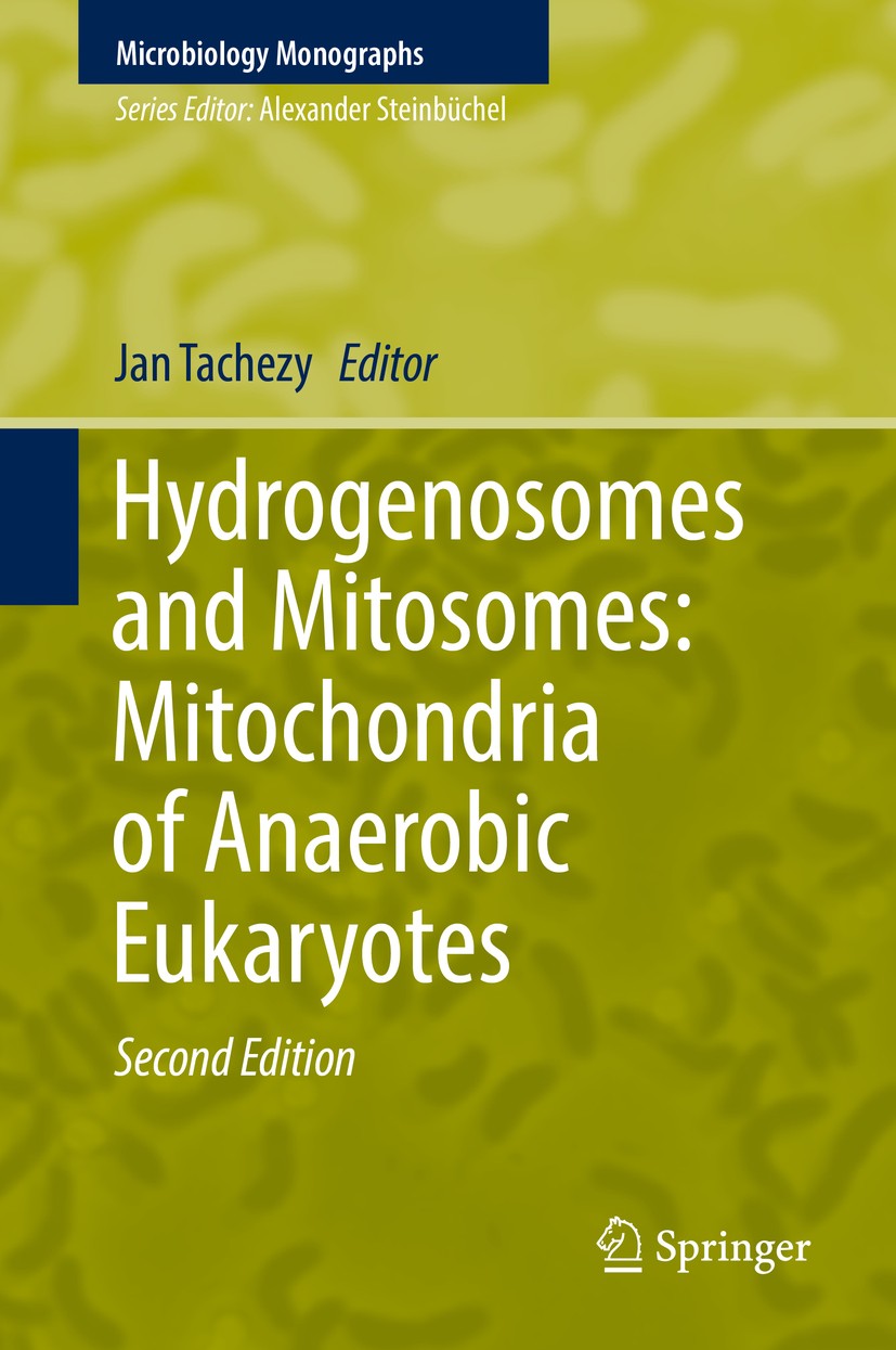 Titlebook: Hydrogenosomes and Mitosomes: Mitochondria of Anaerobic Eukaryotes; Jan Tachezy Book 2019Latest edition Springer Nature Switzerland AG 201 Titlebook: Hydrogenosomes and Mitosomes: Mitochondria of Anaerobic Eukaryotes; Jan Tachezy Book 2019Latest edition Springer Nature Switzerland AG 201
