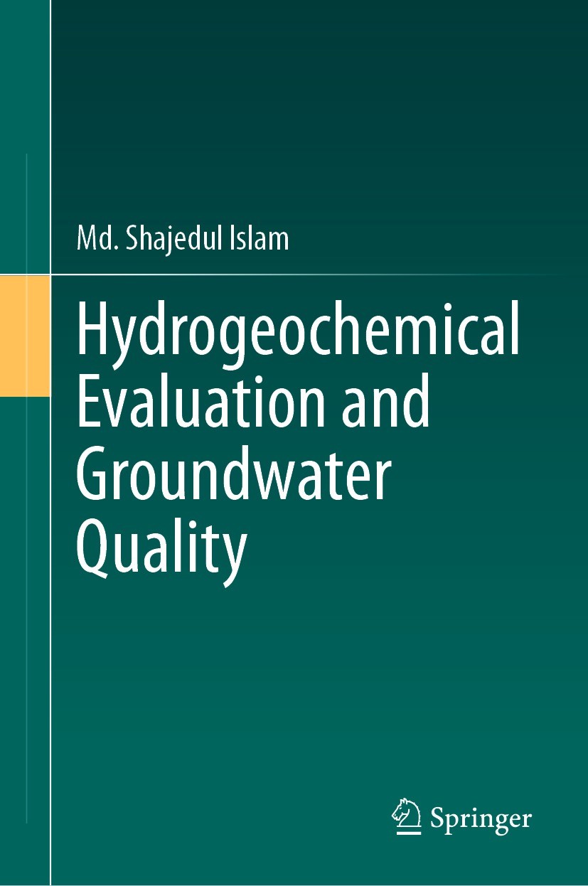 Titlebook: Hydrogeochemical Evaluation and Groundwater Quality; Md. Shajedul Islam Book 2023 The Editor(s) (if applicable) and The Author(s), under e Titlebook: Hydrogeochemical Evaluation and Groundwater Quality; Md. Shajedul Islam Book 2023 The Editor(s) (if applicable) and The Author(s), under e