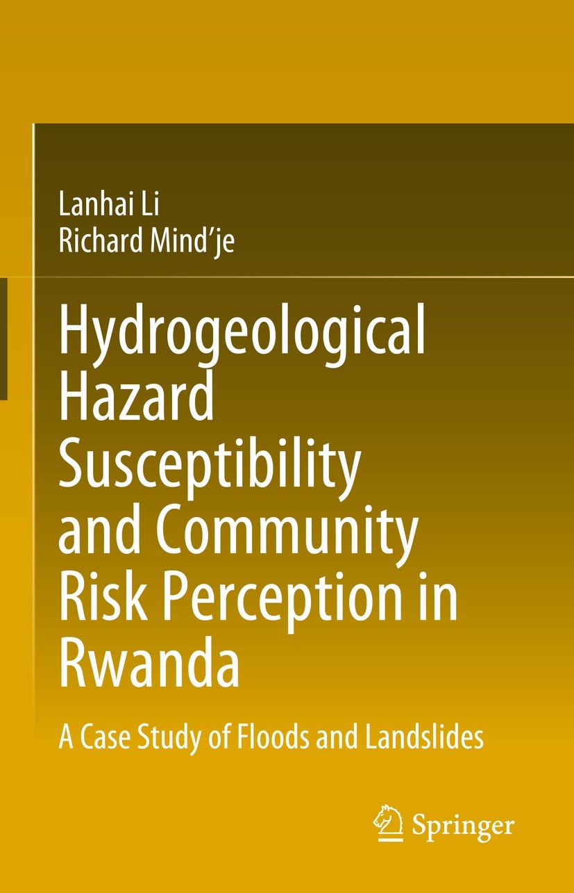 Titlebook: Hydrogeological Hazard Susceptibility and Community Risk Perception in Rwanda; A Case Study of Floo Lanhai Li,Richard Mind’je Book 2023 The Titlebook: Hydrogeological Hazard Susceptibility and Community Risk Perception in Rwanda; A Case Study of Floo Lanhai Li,Richard Mind’je Book 2023 The