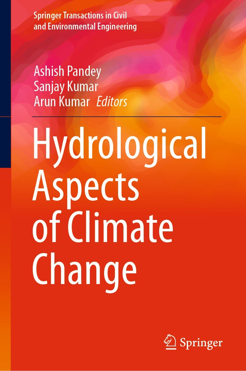 Titlebook: Hydrological Aspects of Climate Change; Ashish Pandey,Sanjay Kumar,Arun Kumar Book 2021 The Editor(s) (if applicable) and The Author(s), u Titlebook: Hydrological Aspects of Climate Change; Ashish Pandey,Sanjay Kumar,Arun Kumar Book 2021 The Editor(s) (if applicable) and The Author(s), u