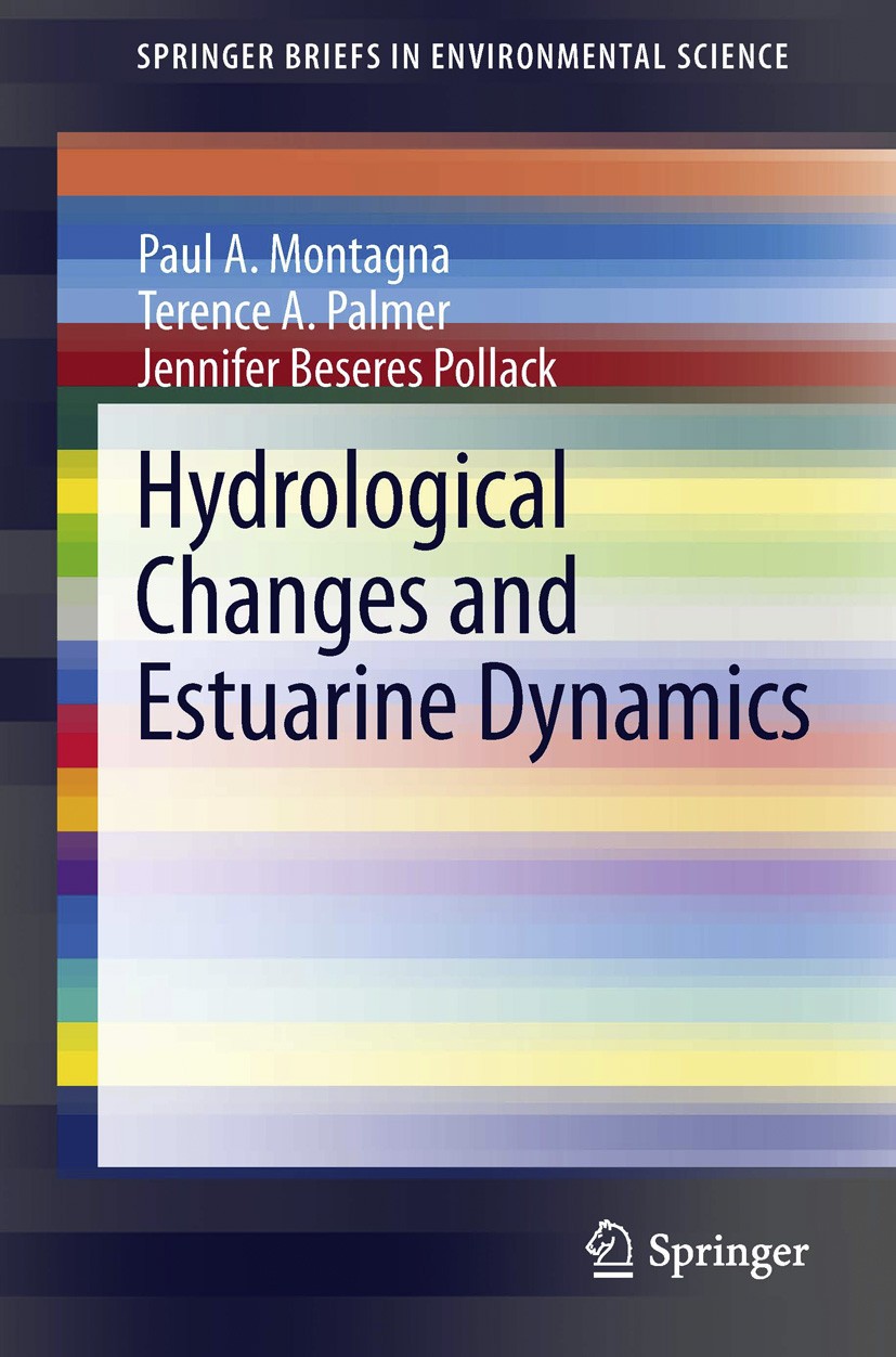 Titlebook: Hydrological Changes and Estuarine Dynamics; Paul A. Montagna,Terence A. Palmer,Jennifer Besere Book 2013 The Author(s) 2013 Environmental Titlebook: Hydrological Changes and Estuarine Dynamics; Paul A. Montagna,Terence A. Palmer,Jennifer Besere Book 2013 The Author(s) 2013 Environmental