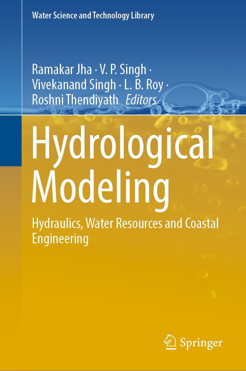 Titlebook: Hydrological Modeling; Hydraulics, Water Re Ramakar Jha,V. P. Singh,Roshni Thendiyath Book 2022 The Editor(s) (if applicable) and The Autho Titlebook: Hydrological Modeling; Hydraulics, Water Re Ramakar Jha,V. P. Singh,Roshni Thendiyath Book 2022 The Editor(s) (if applicable) and The Autho