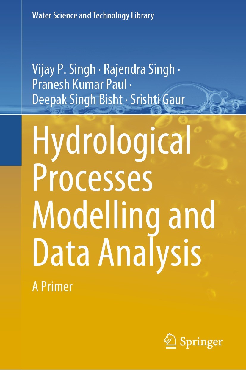 Titlebook: Hydrological Processes Modelling and Data Analysis; A Primer Vijay P. Singh,Rajendra Singh,Srishti Gaur Textbook 2024 The Editor(s) (if app Titlebook: Hydrological Processes Modelling and Data Analysis; A Primer Vijay P. Singh,Rajendra Singh,Srishti Gaur Textbook 2024 The Editor(s) (if app