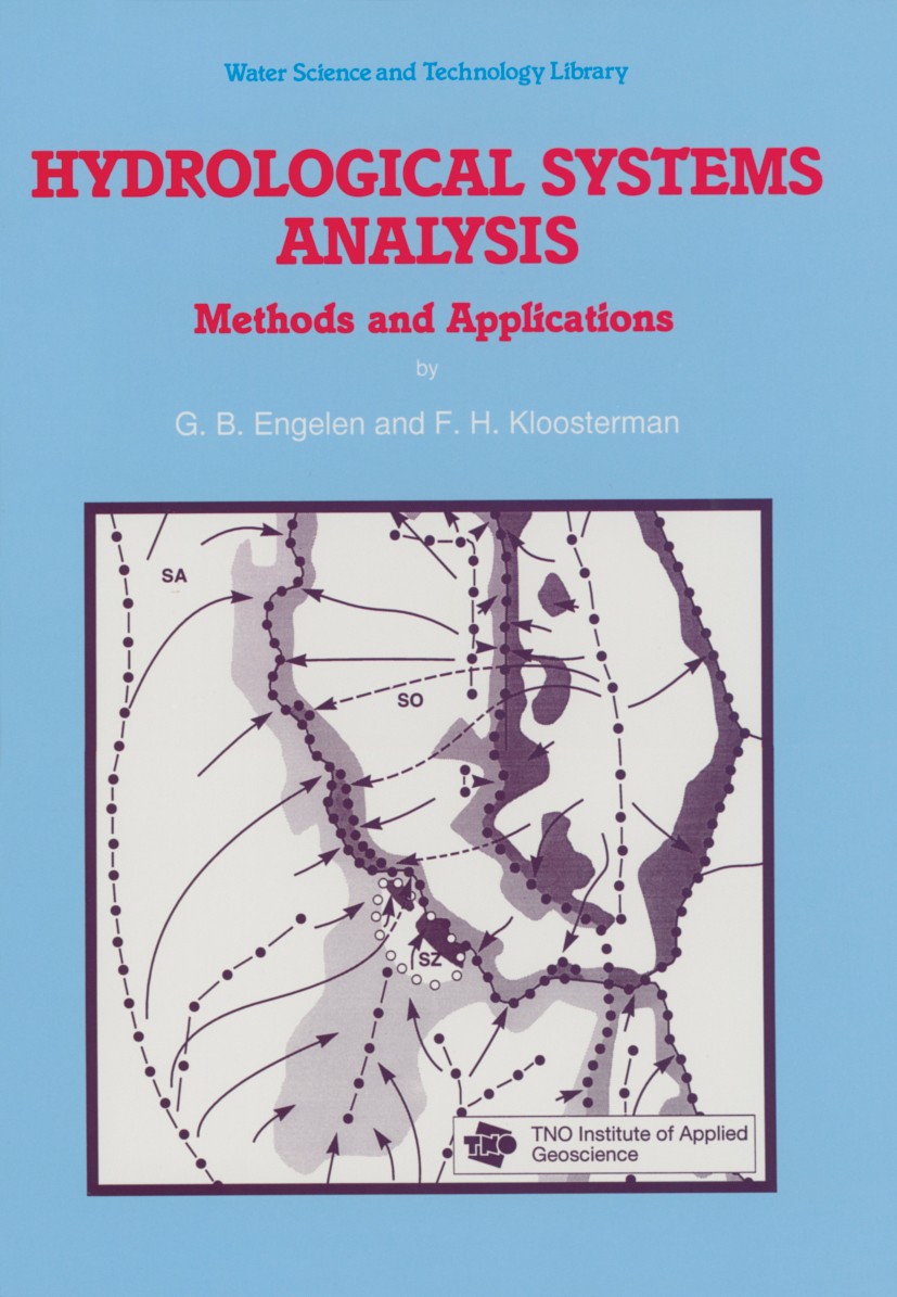 Titlebook: Hydrological Systems Analysis; Methods and Applicat G. B. Engelen,F. H. Kloosterman Book 1996 Kluwer Academic Publishers 1996 development.e Titlebook: Hydrological Systems Analysis; Methods and Applicat G. B. Engelen,F. H. Kloosterman Book 1996 Kluwer Academic Publishers 1996 development.e