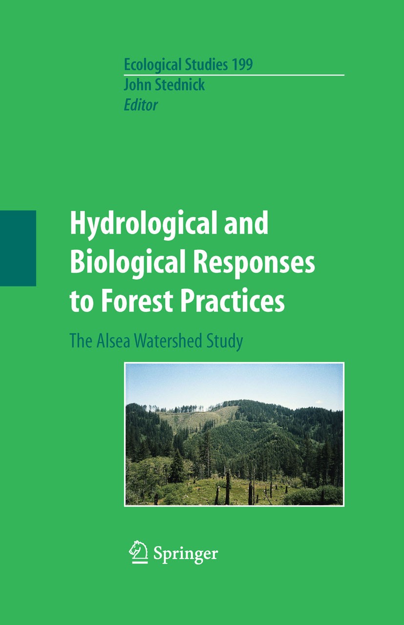 Titlebook: Hydrological and Biological Responses to Forest Practices; The Alsea Watershed John D. Stednick Book 2008 Springer-Verlag New York 2008 aq Titlebook: Hydrological and Biological Responses to Forest Practices; The Alsea Watershed John D. Stednick Book 2008 Springer-Verlag New York 2008 aq