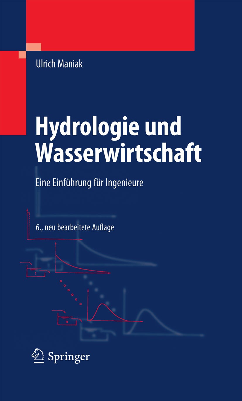 Titlebook: Hydrologie und Wasserwirtschaft; Eine Einführung für Ulrich Maniak Textbook 20106th edition Springer-Verlag Berlin Heidelberg 2010 Abfluss Titlebook: Hydrologie und Wasserwirtschaft; Eine Einführung für Ulrich Maniak Textbook 20106th edition Springer-Verlag Berlin Heidelberg 2010 Abfluss