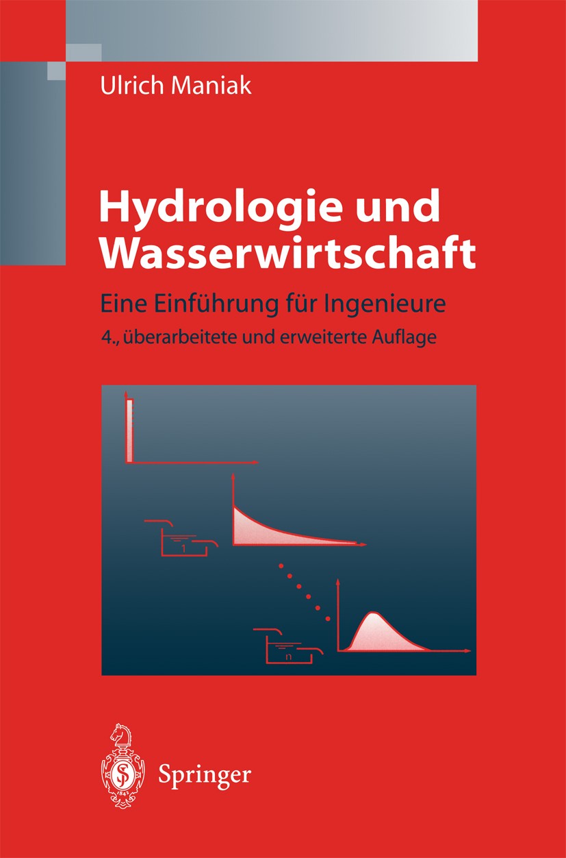 Titlebook: Hydrologie und Wasserwirtschaft; Eine Einführung für Ulrich Maniak Book 19974th edition Springer-Verlag Berlin Heidelberg 1997 Abfluss.Bem Titlebook: Hydrologie und Wasserwirtschaft; Eine Einführung für Ulrich Maniak Book 19974th edition Springer-Verlag Berlin Heidelberg 1997 Abfluss.Bem