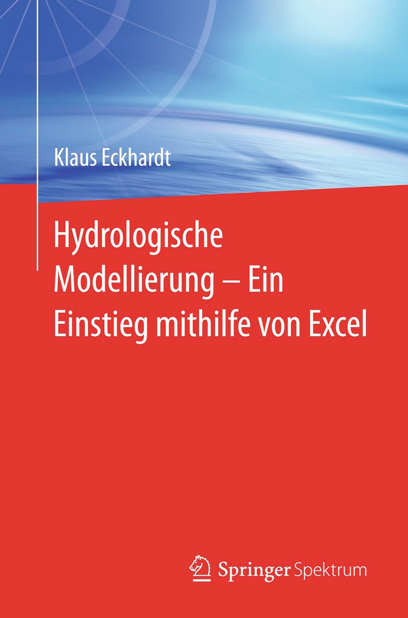 Titlebook: Hydrologische Modellierung̶Ein Einstieg mithilfe von Excel; Klaus Eckhardt Textbook 2014 Springer-Verlag Berlin Heidelberg 2014 Excel.Grun Titlebook: Hydrologische Modellierung̶Ein Einstieg mithilfe von Excel; Klaus Eckhardt Textbook 2014 Springer-Verlag Berlin Heidelberg 2014 Excel.Grun