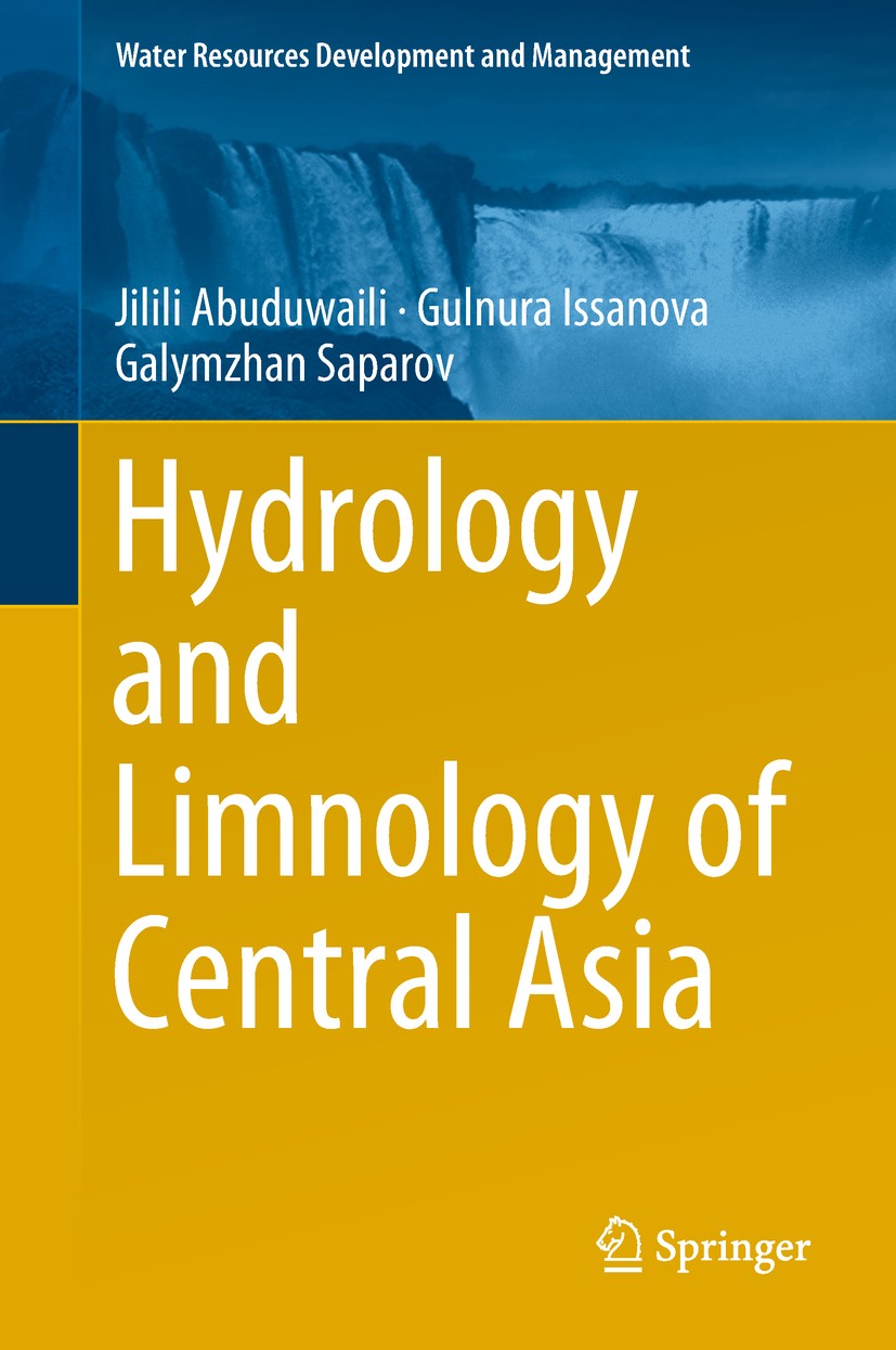 Titlebook: Hydrology and Limnology of Central Asia; Jilili Abuduwaili,Gulnura Issanova,Galymzhan Sapar Book 2019 Springer Nature Singapore Pte Ltd. 2 Titlebook: Hydrology and Limnology of Central Asia; Jilili Abuduwaili,Gulnura Issanova,Galymzhan Sapar Book 2019 Springer Nature Singapore Pte Ltd. 2