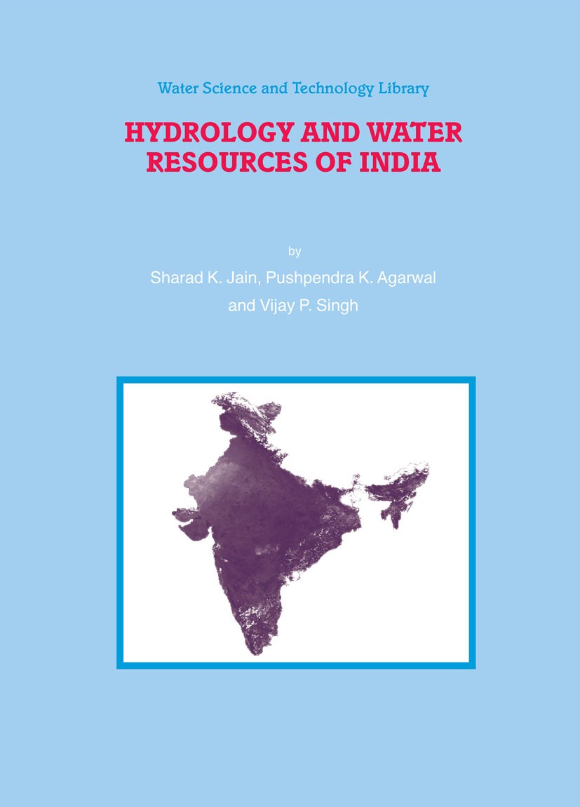 Titlebook: Hydrology and Water Resources of India; Sharad K. Jain,Pushpendra K. Agarwal,Vijay P. Sing Book 2007 Springer Science+Business Media B.V. Titlebook: Hydrology and Water Resources of India; Sharad K. Jain,Pushpendra K. Agarwal,Vijay P. Sing Book 2007 Springer Science+Business Media B.V.