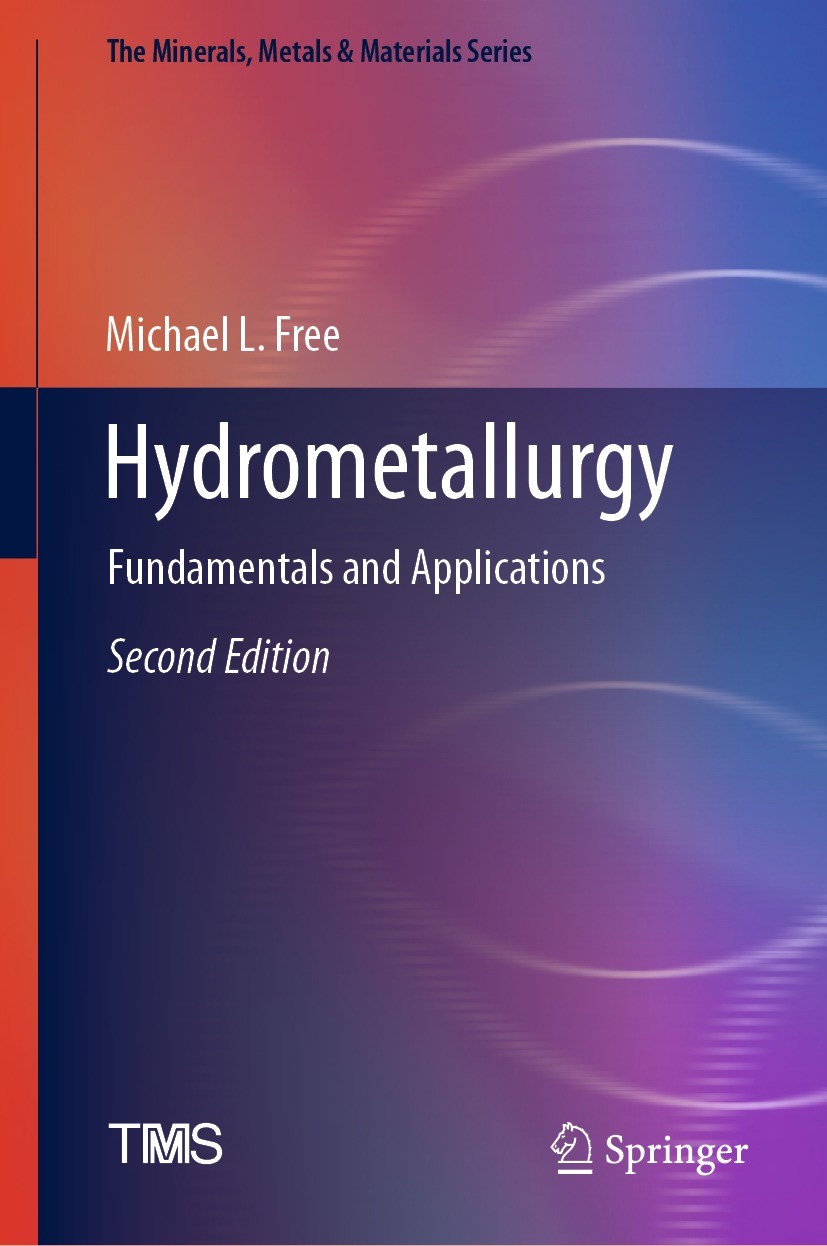 Titlebook: Hydrometallurgy; Fundamentals and App Michael L. Free Textbook 2022Latest edition The Minerals, Metals & Materials Society 2022 Hydrometall Titlebook: Hydrometallurgy; Fundamentals and App Michael L. Free Textbook 2022Latest edition The Minerals, Metals & Materials Society 2022 Hydrometall