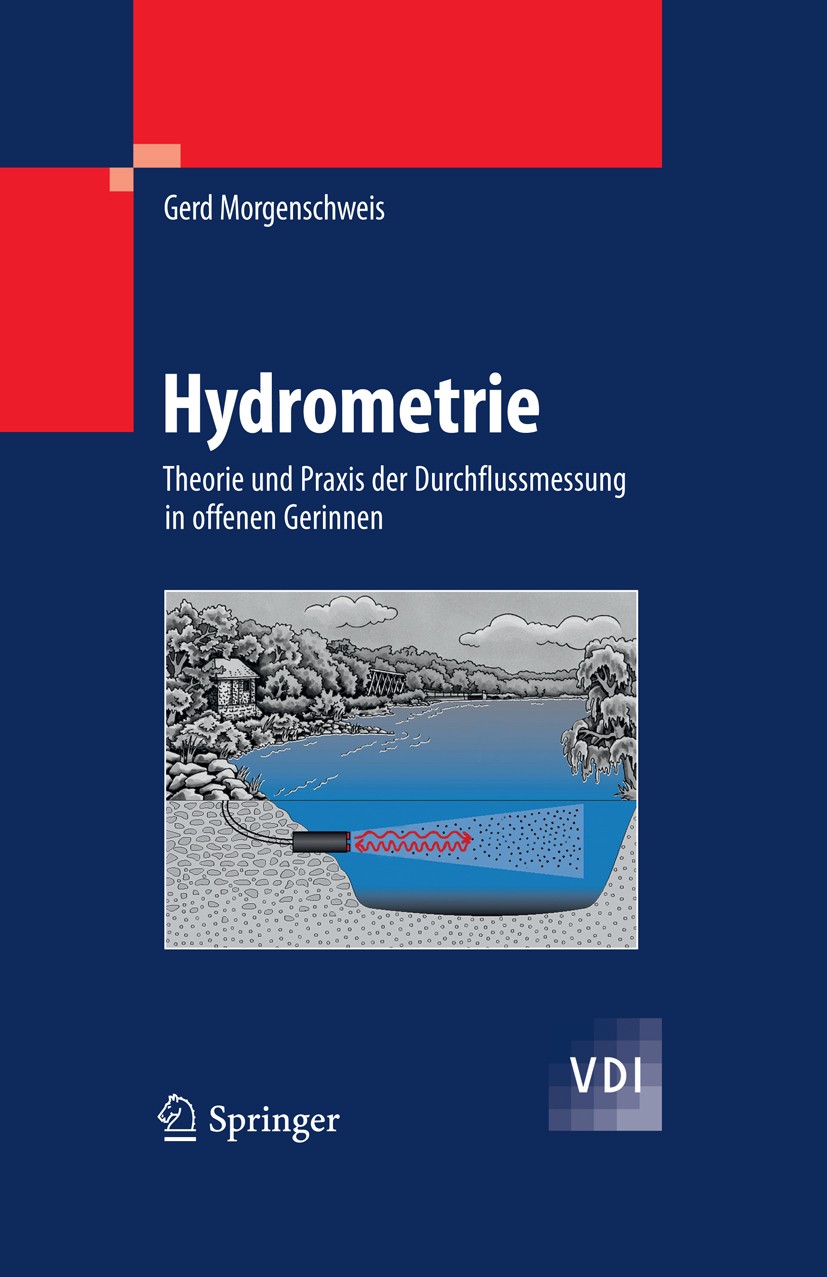 Titlebook: Hydrometrie; Theorie und Praxis d Gerd Morgenschweis Book 20111st edition Springer-Verlag Berlin Heidelberg 2011 Angewandte Hydrologie.Date Titlebook: Hydrometrie; Theorie und Praxis d Gerd Morgenschweis Book 20111st edition Springer-Verlag Berlin Heidelberg 2011 Angewandte Hydrologie.Date