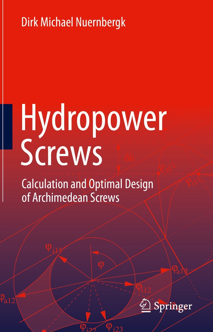 Titlebook: Hydropower Screws; Calculation and Opti Dirk Michael Nuernbergk Book 2023 The Editor(s) (if applicable) and The Author(s), under exclusive Titlebook: Hydropower Screws; Calculation and Opti Dirk Michael Nuernbergk Book 2023 The Editor(s) (if applicable) and The Author(s), under exclusive