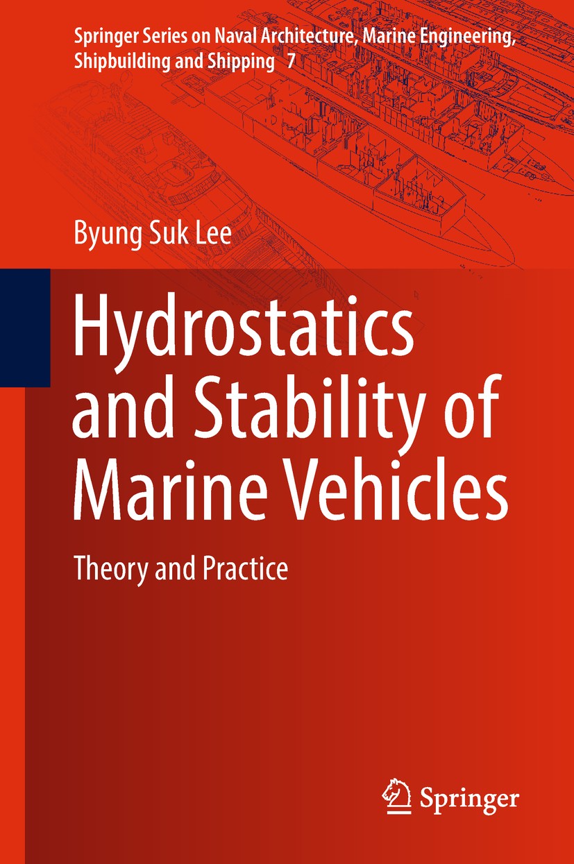 Titlebook: Hydrostatics and Stability of Marine Vehicles; Theory and Practice Byung Suk Lee Textbook 2019 The Editor(s) (if applicable) and The Author Titlebook: Hydrostatics and Stability of Marine Vehicles; Theory and Practice Byung Suk Lee Textbook 2019 The Editor(s) (if applicable) and The Author