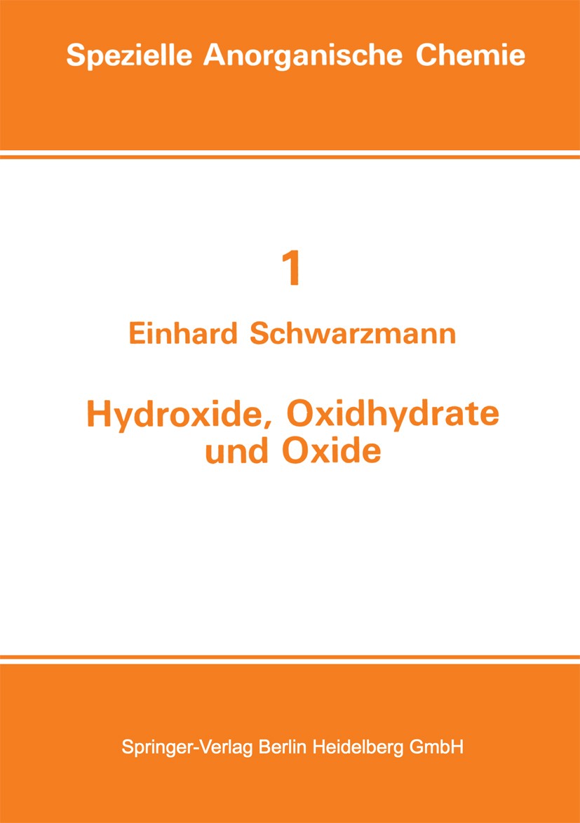 Titlebook: Hydroxide, Oxidhydrate und Oxide; Neue Entwicklungen Einhard Schwarzmann Book 1976 Springer-Verlag Berlin Heidelberg 1976 anorganische Chem Titlebook: Hydroxide, Oxidhydrate und Oxide; Neue Entwicklungen Einhard Schwarzmann Book 1976 Springer-Verlag Berlin Heidelberg 1976 anorganische Chem
