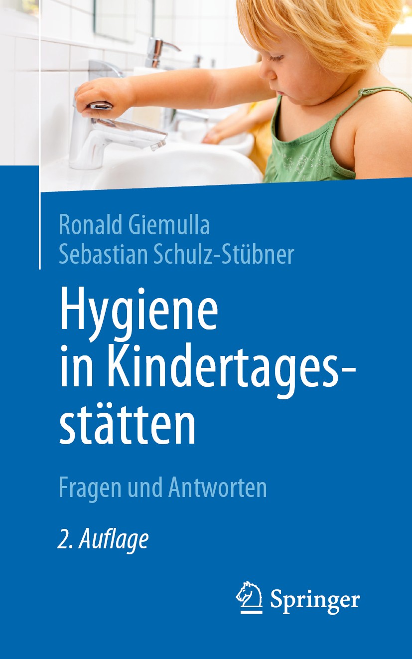 Titlebook: Hygiene in Kindertagesstätten; Fragen und Antworten Ronald Giemulla,Sebastian Schulz-Stübner Book 2020Latest edition Springer-Verlag GmbH D Titlebook: Hygiene in Kindertagesstätten; Fragen und Antworten Ronald Giemulla,Sebastian Schulz-Stübner Book 2020Latest edition Springer-Verlag GmbH D