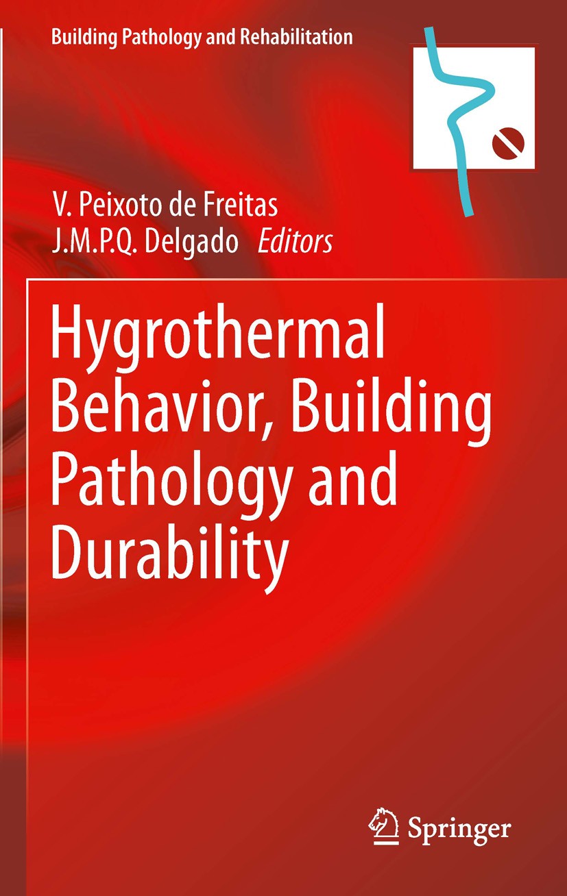 Titlebook: Hygrothermal Behavior, Building Pathology and Durability; V. Peixoto Freitas,J.M.P.Q. Delgado Book 2013 Springer-Verlag Berlin Heidelberg Titlebook: Hygrothermal Behavior, Building Pathology and Durability; V. Peixoto Freitas,J.M.P.Q. Delgado Book 2013 Springer-Verlag Berlin Heidelberg
