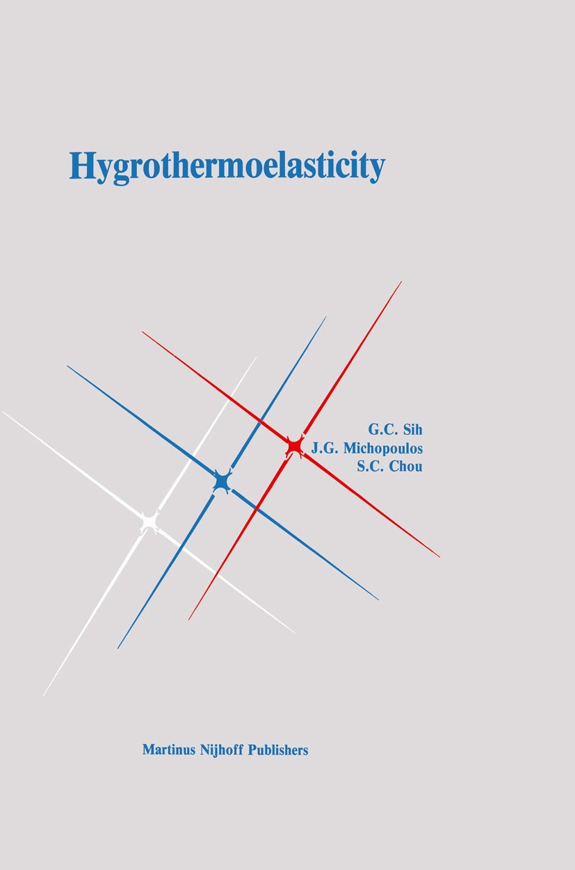 Titlebook: Hygrothermoelasticity; G. C. Sih,J. G. Michopoulos,S. C. Chou Book 1986 Martinus Nijhoff Publishers, Dordrecht 1986 composite.deformation. Titlebook: Hygrothermoelasticity; G. C. Sih,J. G. Michopoulos,S. C. Chou Book 1986 Martinus Nijhoff Publishers, Dordrecht 1986 composite.deformation.