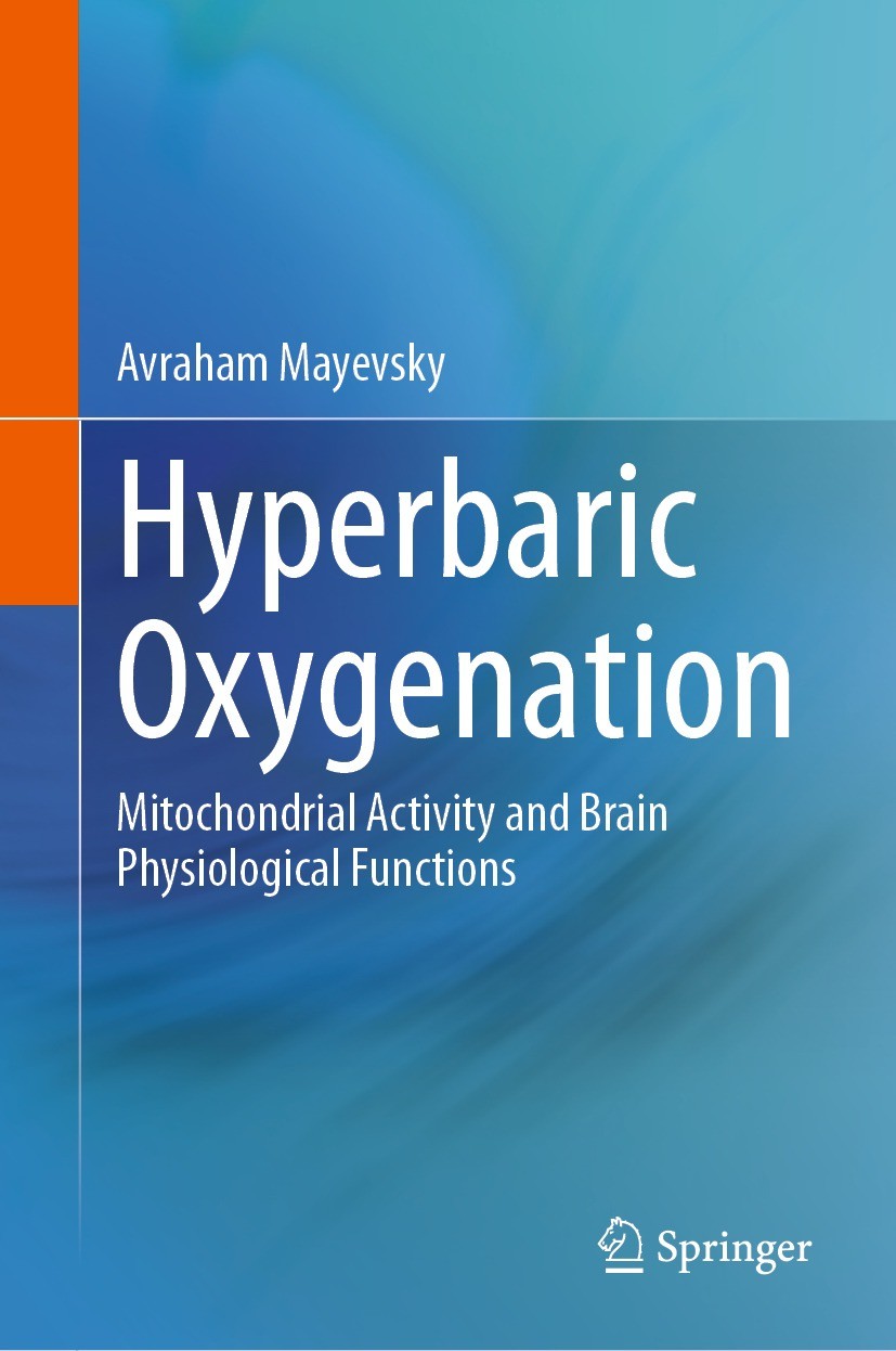 Titlebook: Hyperbaric Oxygenation; Mitochondrial Activi Avraham Mayevsky Book 2023 The Editor(s) (if applicable) and The Author(s), under exclusive li Titlebook: Hyperbaric Oxygenation; Mitochondrial Activi Avraham Mayevsky Book 2023 The Editor(s) (if applicable) and The Author(s), under exclusive li