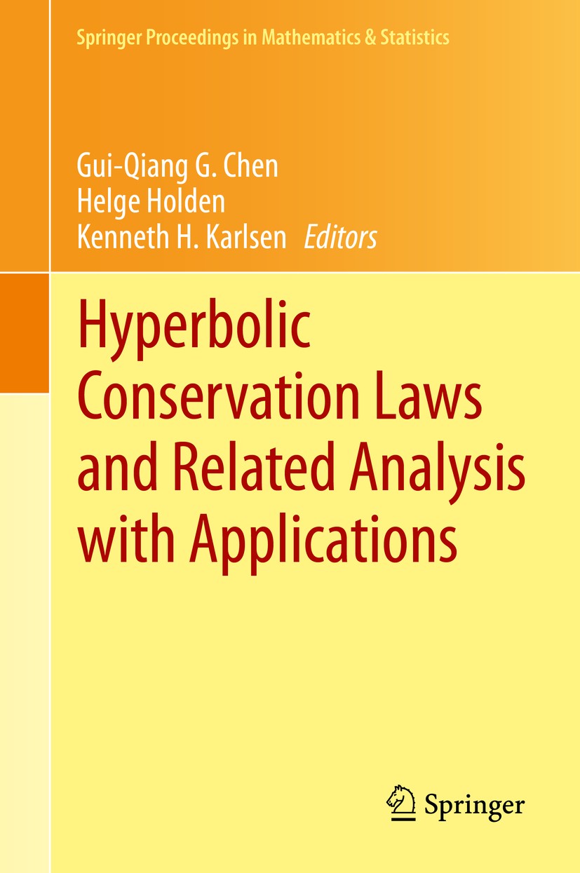 Titlebook: Hyperbolic Conservation Laws and Related Analysis with Applications; Edinburgh, September Gui-Qiang G. Chen,Helge Holden,Kenneth H. Karlsen Titlebook: Hyperbolic Conservation Laws and Related Analysis with Applications; Edinburgh, September Gui-Qiang G. Chen,Helge Holden,Kenneth H. Karlsen