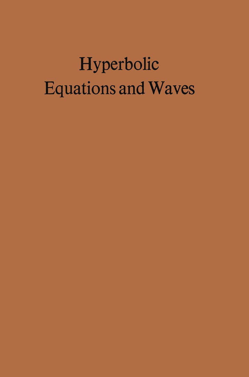 Titlebook: Hyperbolic Equations and Waves; Battelle Seattle 196 M. Froissart Book 1970 Springer-Verlag Berlin Heidelberg 1970 Battelle Seattle 1968 Re Titlebook: Hyperbolic Equations and Waves; Battelle Seattle 196 M. Froissart Book 1970 Springer-Verlag Berlin Heidelberg 1970 Battelle Seattle 1968 Re